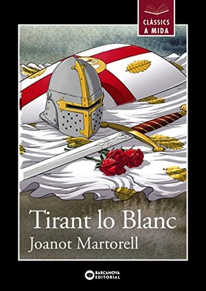 Tirant lo Blanc (Llibres infantils i juvenils - Clàssics a mida) Tirant lo Blanc (Llibres infantils i juvenils - Clàssics a mida)