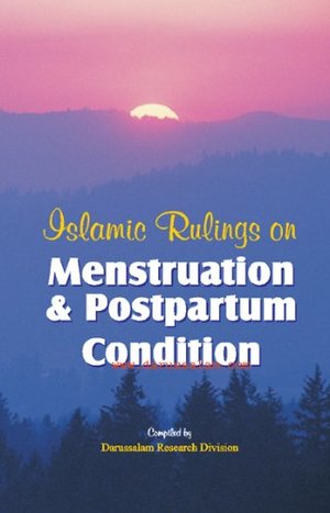 Islamic Rulings on Menstruation and Postpartum Condition Islamic Rulings on Menstruation and Postpartum Condition
