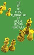 Art of Chess Combination (Dover Chess), The Art of Chess Combination (Dover Chess), The