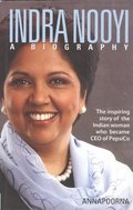 Indra Nooyi - A Biography Indra Nooyi - A Biography