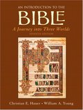 Introduction to the Bible: A Journey into Three Worlds, 7th Edition, An Introduction to the Bible: A Journey into Three Worlds, 7th Edition, An