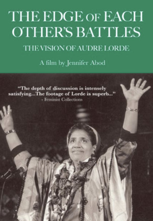 Edge of Each Other's Battles: The Vision of Audre Lorde, The Edge of Each Other's Battles: The Vision of Audre Lorde, The