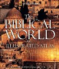 Biblical World: An Illustrated Atlas, The Biblical World: An Illustrated Atlas, The