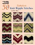 50 Fabulous Knit Ripple Stitches (Leisure Arts #4922) 50 Fabulous Knit Ripple Stitches (Leisure Arts #4922)