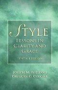 Style: Lessons in Clarity and Grace (10th Edition) Style: Lessons in Clarity and Grace (10th Edition)