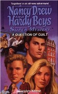 Question of Guilt (Nancy Drew & Hardy Boys Super Mysteries #26), A Question of Guilt (Nancy Drew & Hardy Boys Super Mysteries #26), A