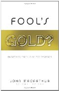 Fool's Gold?: Discerning Truth in an Age of Error Fool's Gold?: Discerning Truth in an Age of Error