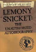 Lemony Snicket: The Unauthorized Autobiography (A Series of Unfortunate Events) Lemony Snicket: The Unauthorized Autobiography (A Series of Unfortunate Events)