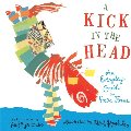 A_Kick in the Head: An Everyday Guide to Poetic Forms A_Kick in the Head: An Everyday Guide to Poetic Forms