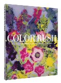 Color Rush: American Color Photography from Stieglitz to Sherman Color Rush: American Color Photography from Stieglitz to Sherman