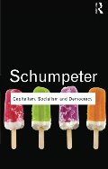 Capitalism, Socialism and Democracy (Routledge Classics) Capitalism, Socialism and Democracy (Routledge Classics)