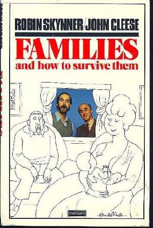 Families and How to Survive Them Families and How to Survive Them