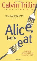Alice, Let's Eat: Further Adventures of a Happy Eater Alice, Let's Eat: Further Adventures of a Happy Eater