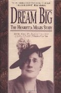 Dream Big: The Henrietta Mears Story Dream Big: The Henrietta Mears Story