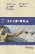 Four Views on the Historical Adam (Counterpoints: Bible and Theology) Four Views on the Historical Adam (Counterpoints: Bible and Theology)
