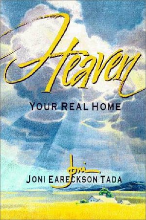 Heaven: Your Real Home Heaven: Your Real Home