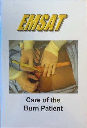 Care of the Burn Patient (EMSAT) Care of the Burn Patient (EMSAT)