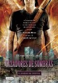Cazadores de sombras 3, Ciudad de Cristal: City of Glass (Mortal Instruments) (Spanish Edition) Cazadores de sombras 3, Ciudad de Cristal: City of Glass (Mortal Instruments) (Spanish Edition)
