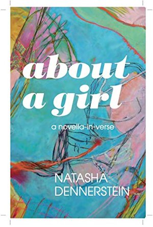 About a Girl: a Novella in Verse About a Girl: a Novella in Verse
