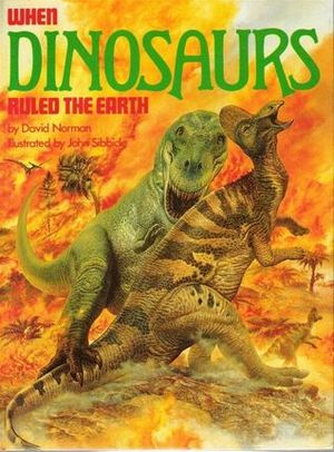 When Dinosaurs Ruled the Earth When Dinosaurs Ruled the Earth