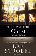 Case for Christ: A Journalist's Personal Investigation of the Evidence for Jesus (Student Edition), The Case for Christ: A Journalist's Personal Investigation of the Evidence for Jesus (Student Edition), The