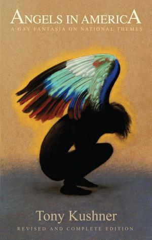 Angels in America: A Gay Fantasia on National Themes Angels in America: A Gay Fantasia on National Themes
