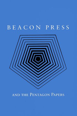 Beacon Press and the Pentagon Papers Beacon Press and the Pentagon Papers