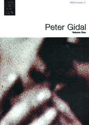 Afterimages 2: Peter Gidal Volume 1 Afterimages 2: Peter Gidal Volume 1