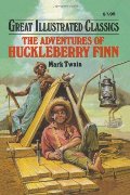 Adventures of Huckleberry Finn (Great Illustrated Classics), The Adventures of Huckleberry Finn (Great Illustrated Classics), The