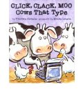 CLICK, CLACK, MOO: COWS THAT TYPE CLICK, CLACK, MOO: COWS THAT TYPE