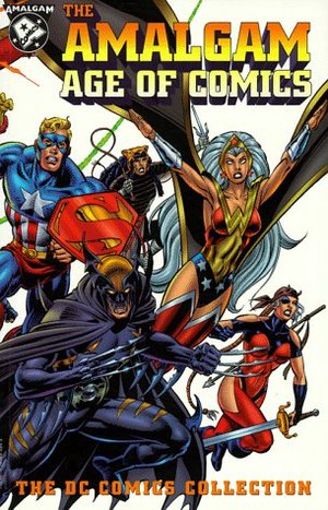 Amalgam Age of Comics (The DC Comics Collection), The Amalgam Age of Comics (The DC Comics Collection), The