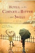 Hotel on the Corner of Bitter and Sweet: A Novel Hotel on the Corner of Bitter and Sweet: A Novel