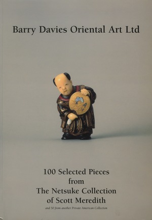 100 Selected Pieces from The Netsuke Collection of Scott Meredith 100 Selected Pieces from The Netsuke Collection of Scott Meredith
