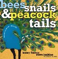 Bees, Snails, & Peacock Tails: Patterns & Shapes . . . Naturally Bees, Snails, & Peacock Tails: Patterns & Shapes . . . Naturally