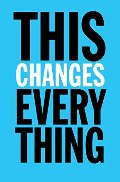 This Changes Everything: Capitalism vs. The Climate This Changes Everything: Capitalism vs. The Climate