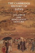 Cambridge History of Japan, Vol. 5: The Nineteenth Century (Volume 5), The Cambridge History of Japan, Vol. 5: The Nineteenth Century (Volume 5), The