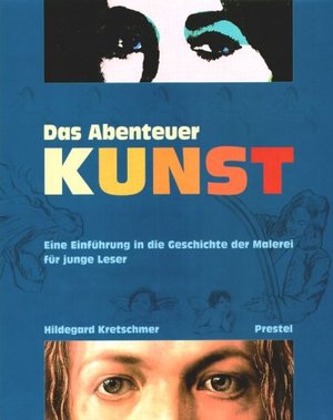 Das Abenteuer Kunst: Eine Einführung in die Geschichte der Malerei Das Abenteuer Kunst: Eine Einführung in die Geschichte der Malerei