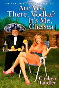 Are You There, Vodka? It's Me, Chelsea Are You There, Vodka? It's Me, Chelsea