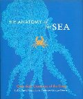 Anatomy of the Sea: Over 600 Creatures of the Deep, The Anatomy of the Sea: Over 600 Creatures of the Deep, The