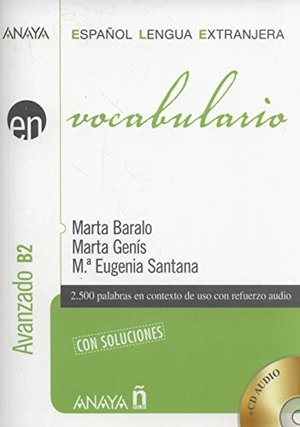 Anaya ELE EN collection: Vocabulario - nivel avanzado B2 con soluciones + CD Anaya ELE EN collection: Vocabulario - nivel avanzado B2 con soluciones + CD