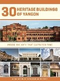 30 Heritage Buildings of Yangon: Inside the City that Captured Time 30 Heritage Buildings of Yangon: Inside the City that Captured Time