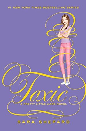 Pretty Little Liars #15: Toxic Pretty Little Liars #15: Toxic