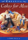 Cakes for Men (The Creative Cakes Series) Cakes for Men (The Creative Cakes Series)