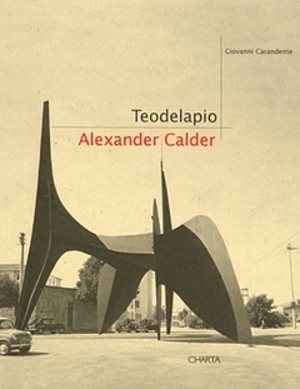 Alexander Calder's Teodelapio at Spoleto Alexander Calder's Teodelapio at Spoleto