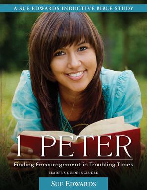 1 Peter: Finding Encouragement in Troubling Times (A Sue Edwards Indu 1 Peter: Finding Encouragement in Troubling Times (A Sue Edwards Indu