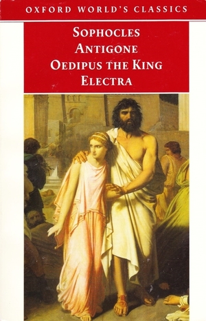 Antigone, Oedipus the King, Electra Antigone, Oedipus the King, Electra
