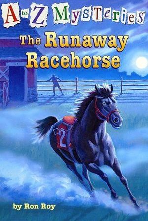 Runaway Racehorse (A to Z Mysteries), The Runaway Racehorse (A to Z Mysteries), The
