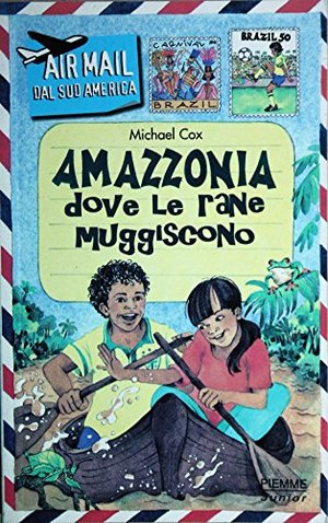 Amazzonia dove le rane ruggiscono Amazzonia dove le rane ruggiscono