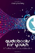 Audiobooks for Youth: A Practical Guide to Sound Literature Audiobooks for Youth: A Practical Guide to Sound Literature