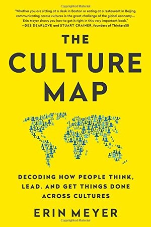 Culture Map (INTL ED): Decoding How People Think, Lead, and Get Things Done Across Cultures, The Culture Map (INTL ED): Decoding How People Think, Lead, and Get Things Done Across Cultures, The